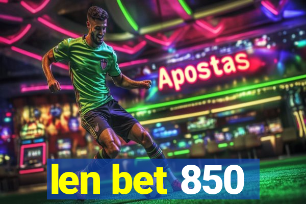 len bet 850